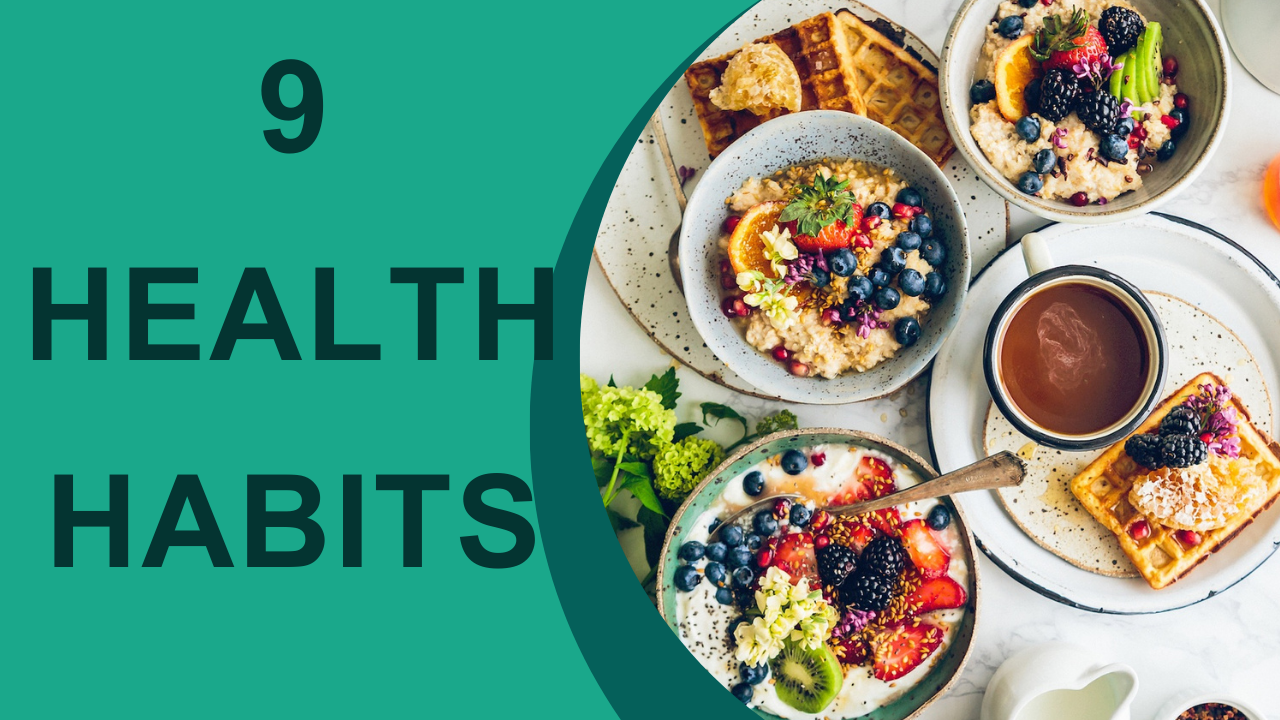 9 Healthy Habits